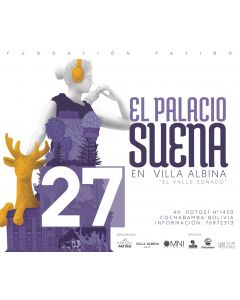 El Palacio Suena - Villa Albina, el valle soñado - 27 de abril