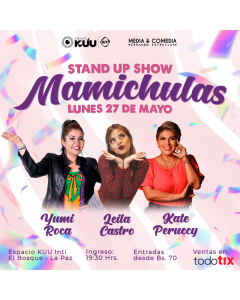 MAMICHULAS - Un show de humor sólo para madres - 27 mayo